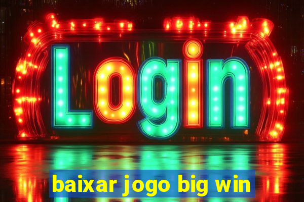 baixar jogo big win